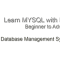 Learn MySQL with Fun - Begginer to Advance
